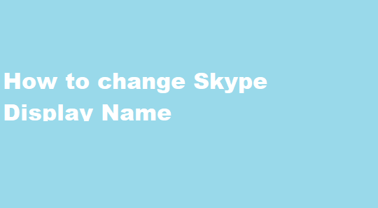 How to change Skype Display Name