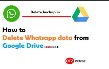 How to delete Whatsapp backup from Google Drive