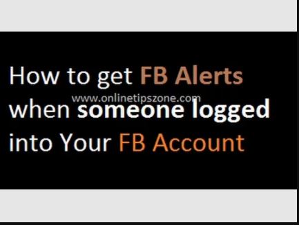 How to get Facebook Login Alerts if anyone access my ID