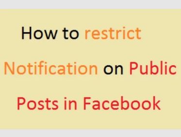 How to restrict Notification on Public Posts in Facebook