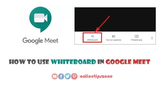 How to use Whiteboard in Google Meet